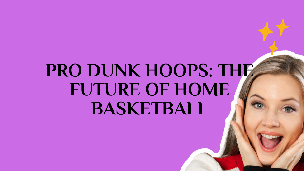 pro dunk hoops