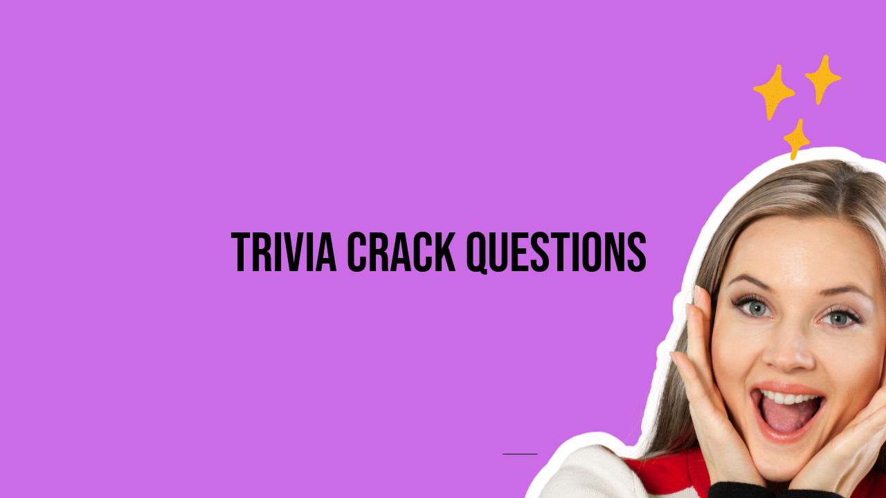 Trivia Crack Questions