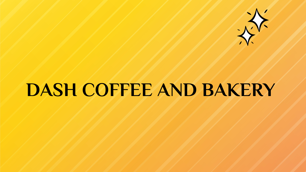 dash coffee and bakery