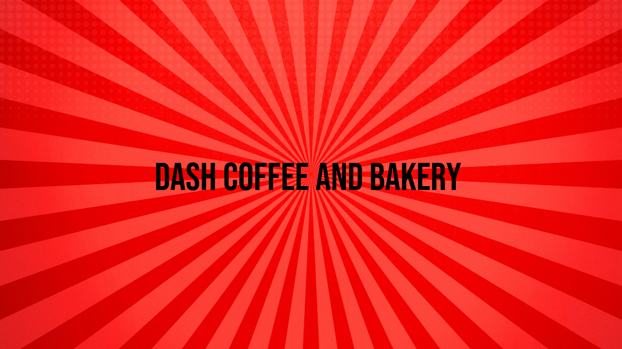 Dash Coffee and Bakery