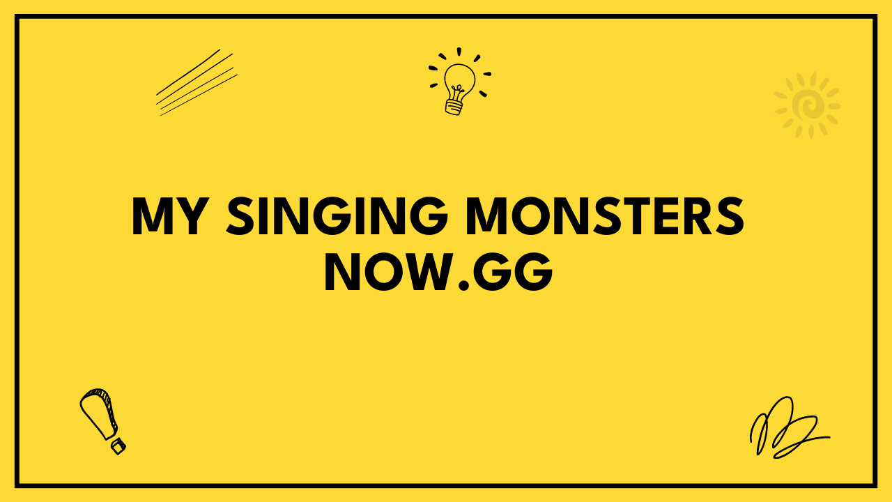 my singing monsters now.gg