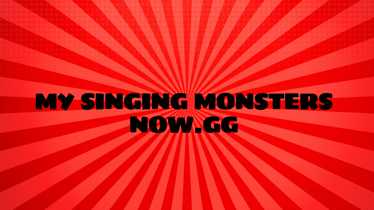 My Singing Monsters Now.gg