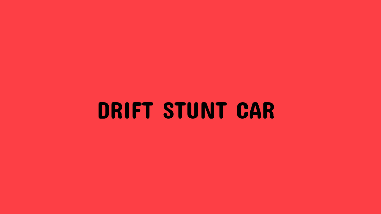 Drift Stunt Car