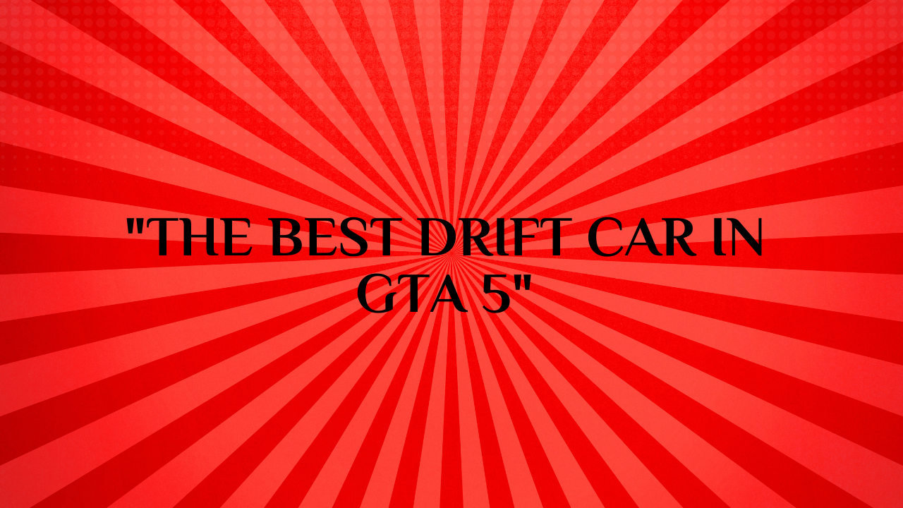 best drift car gta 5