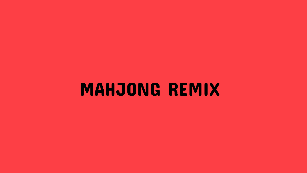 mahjong remix