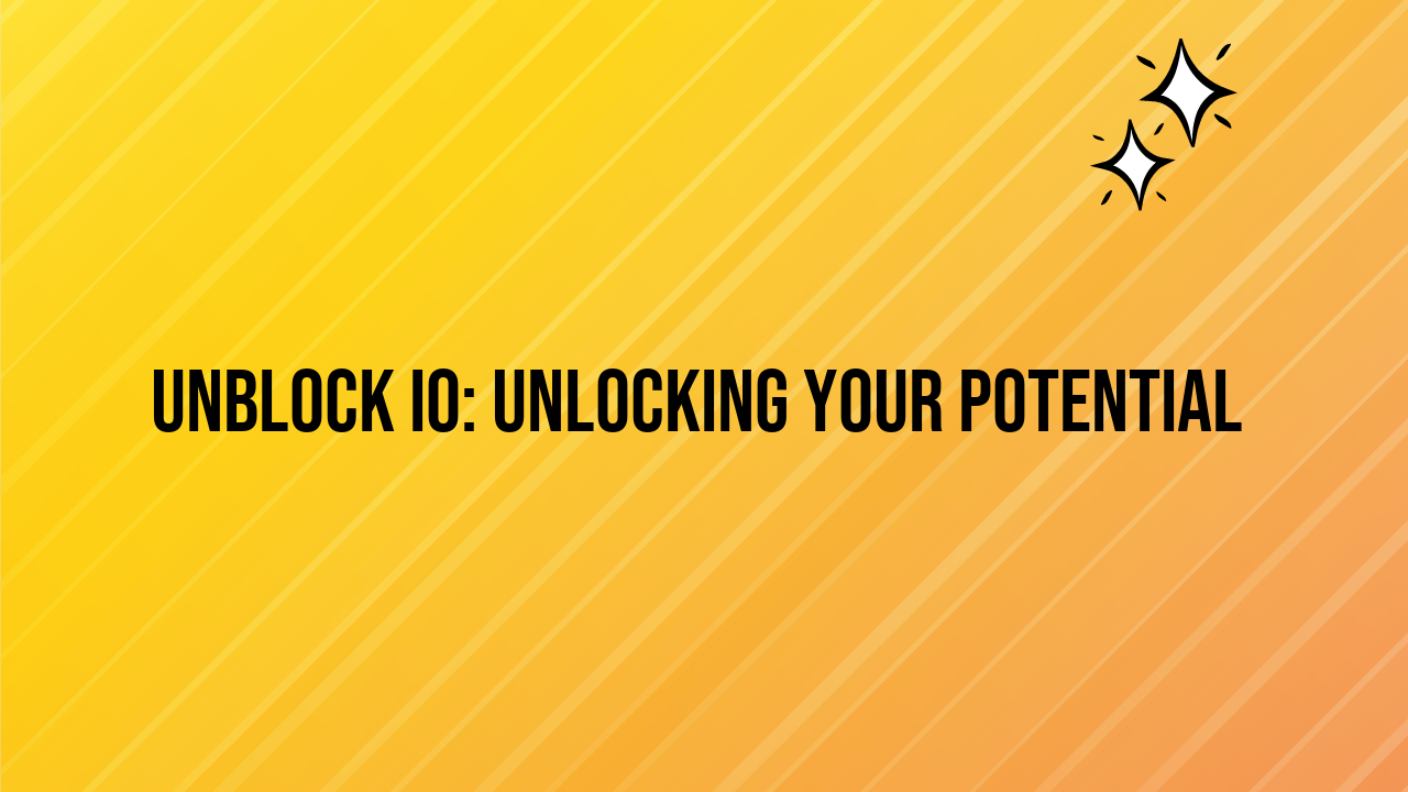 Unblock IO: Unlocking Your Potential