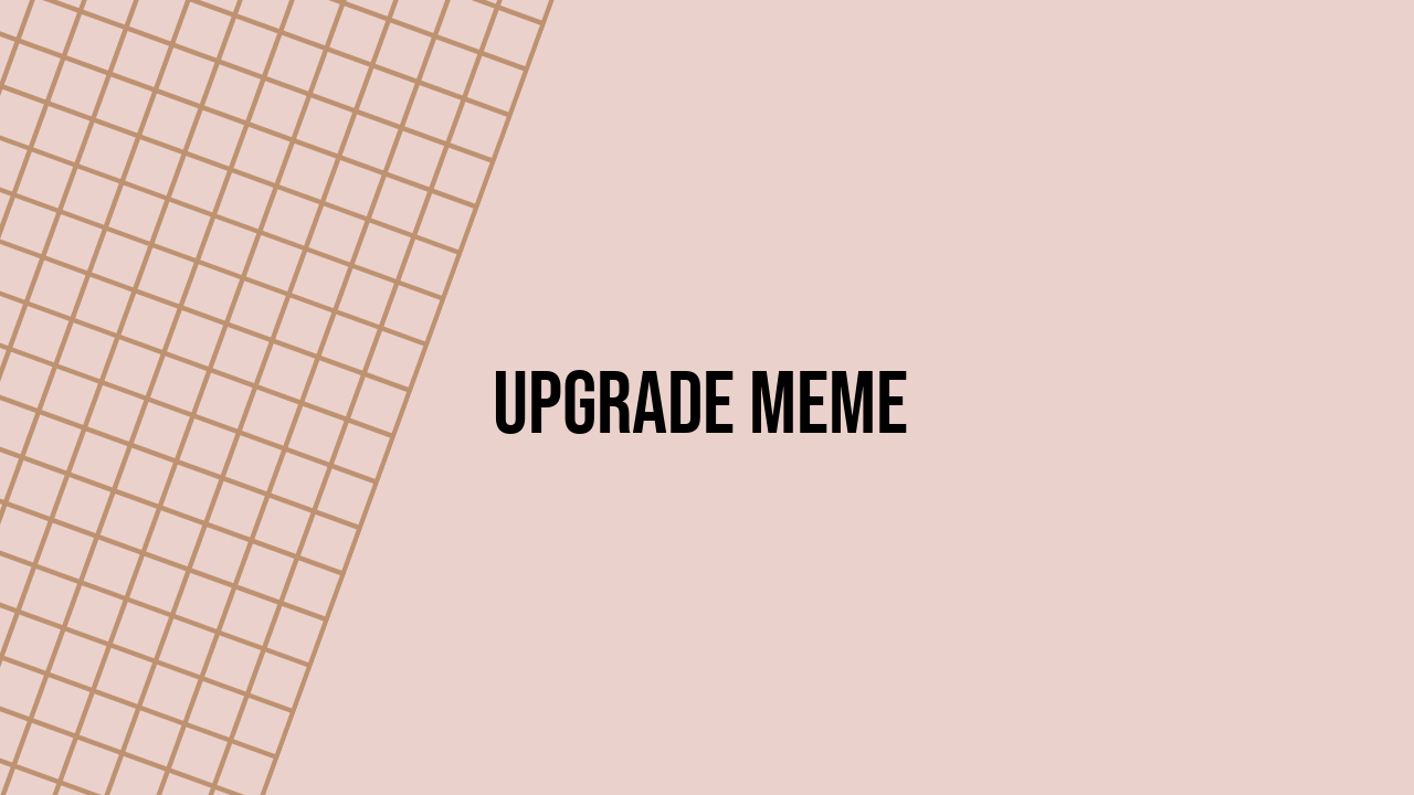 upgrade meme