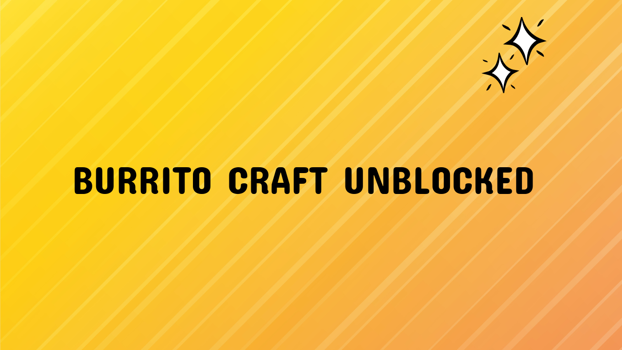 Burrito Craft Unblocked