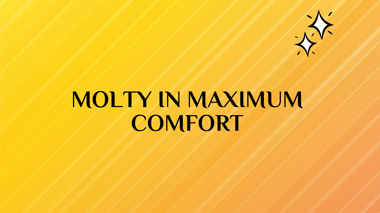 Molty in Maximum Comfort