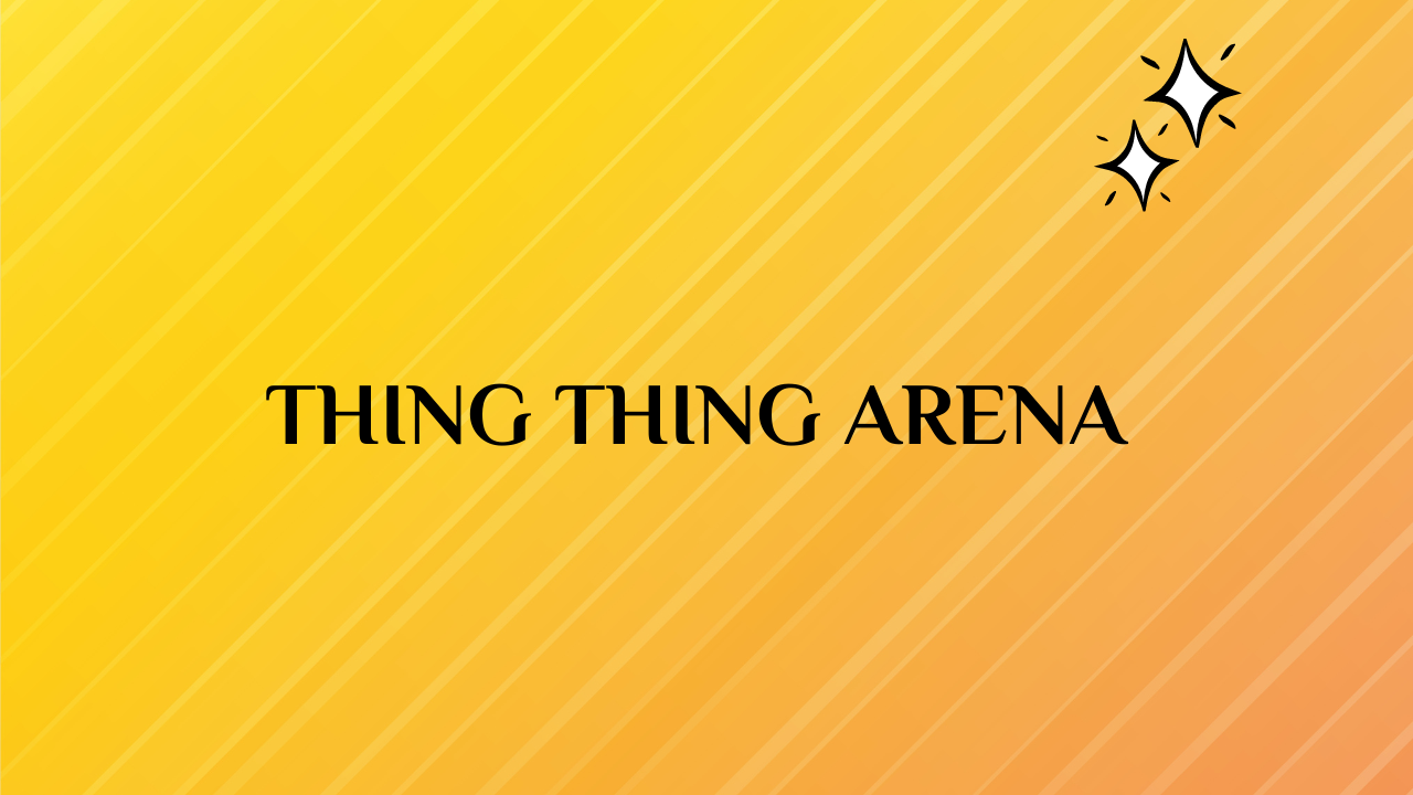 thing thing arena