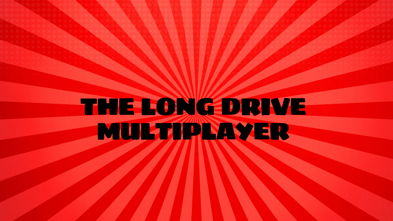 the long drive multiplayer