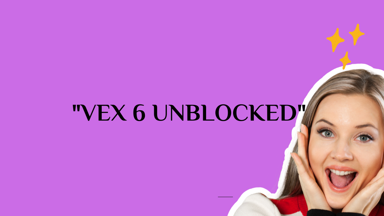 vex 6 unblocked