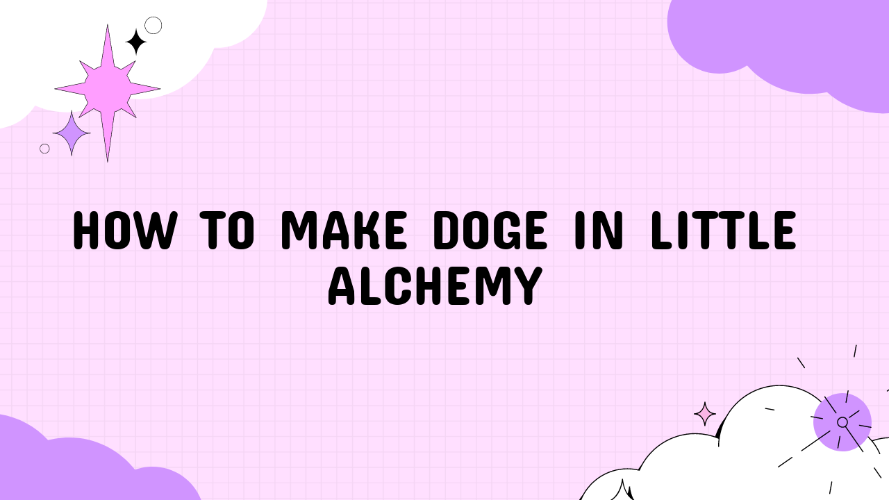 How to Make Doge in Little Alchemy