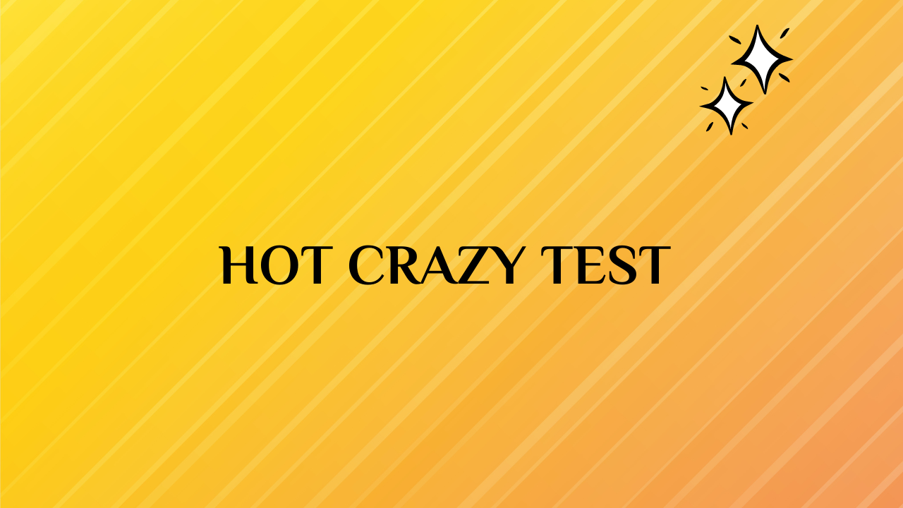 hot crazy test
