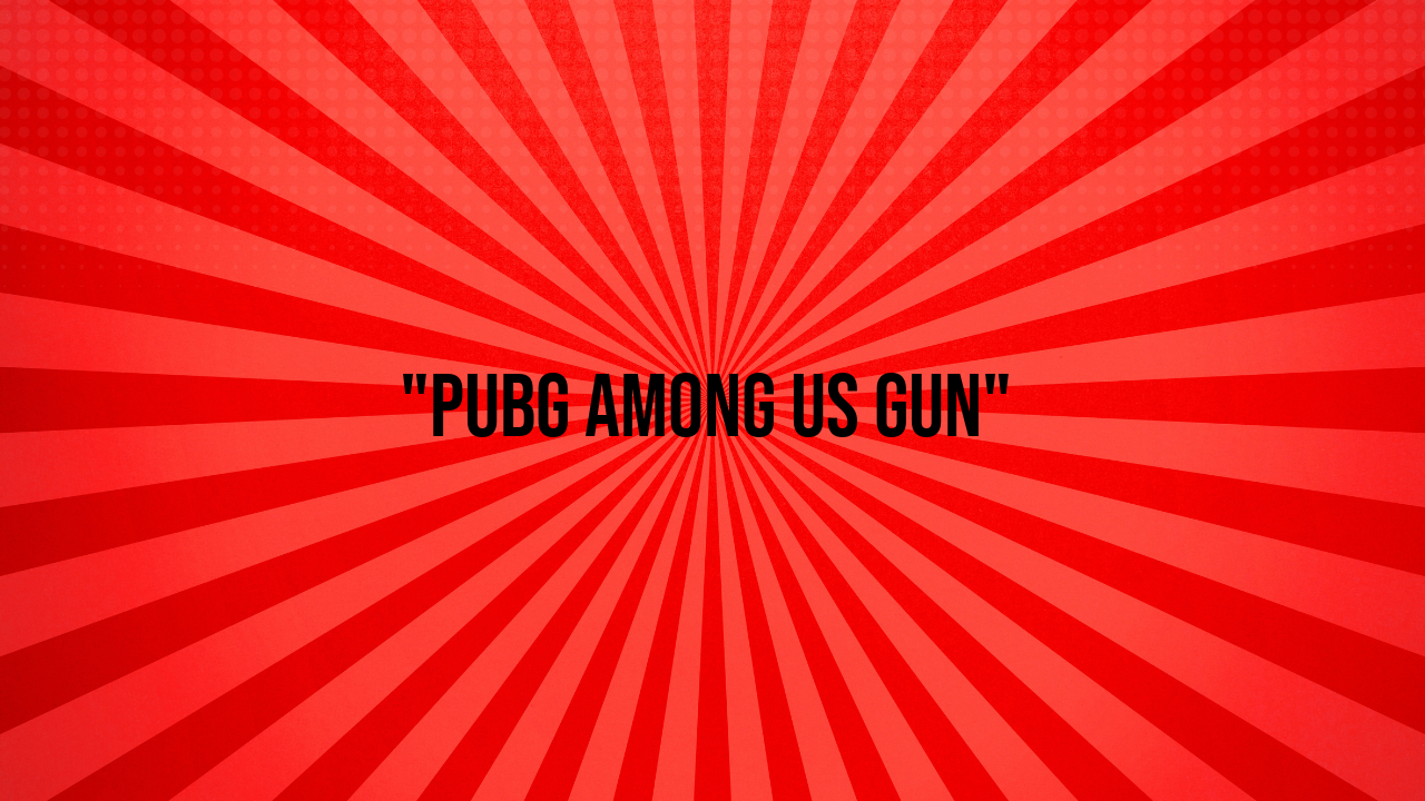 pubg among us gun