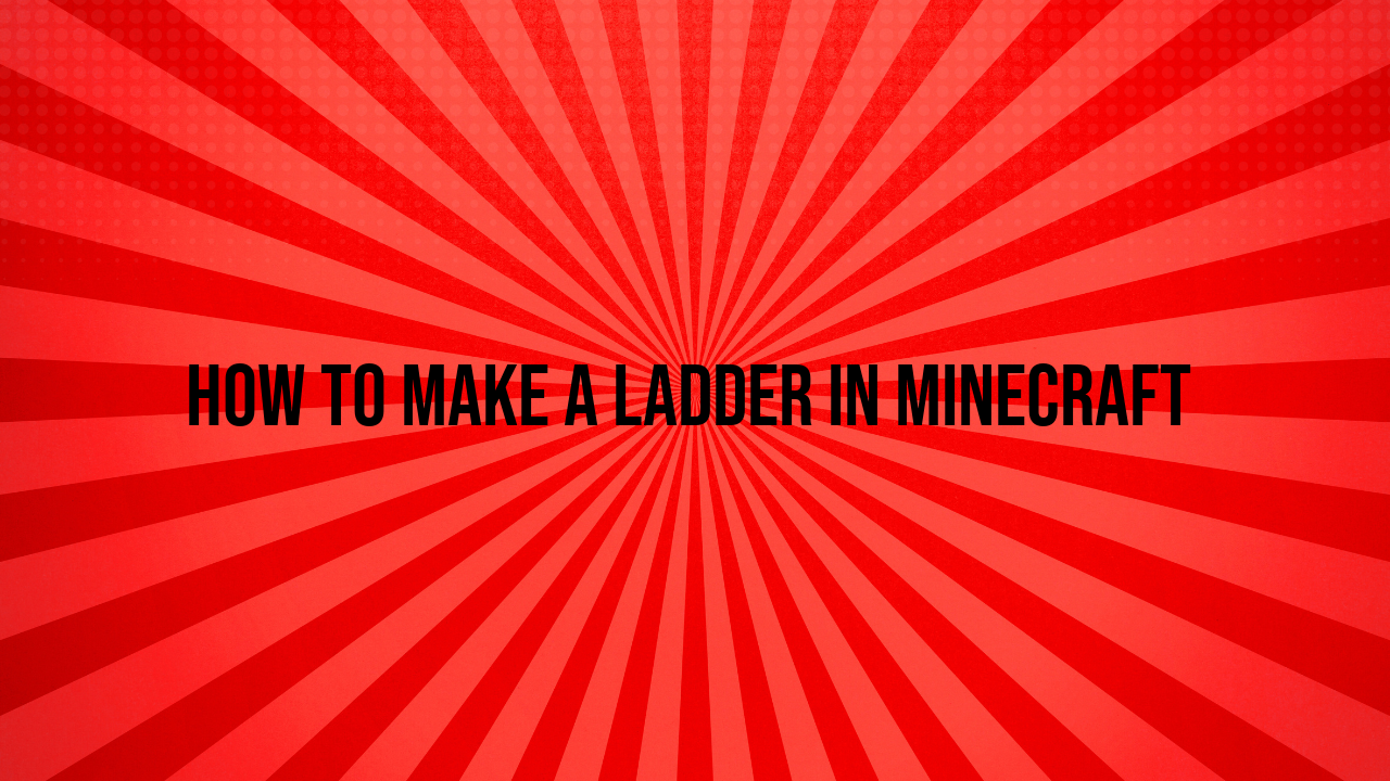 how to make ladder in minecraft