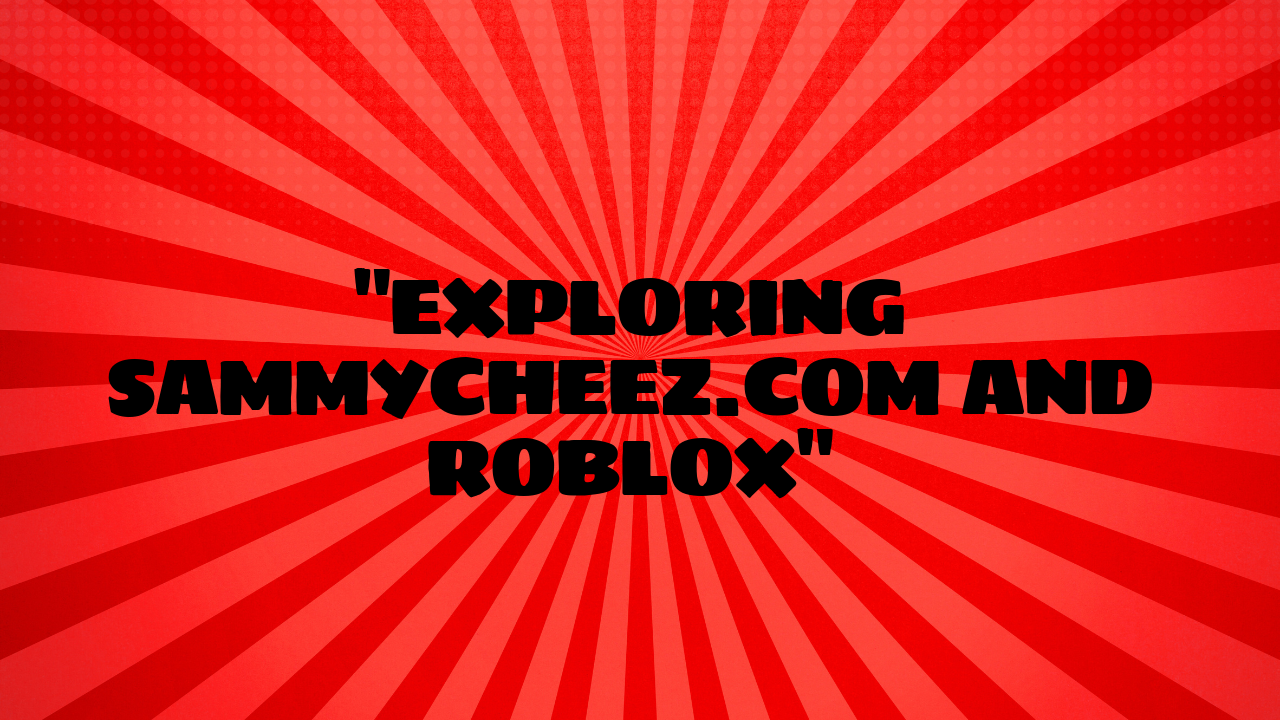 sammycheez com roblox