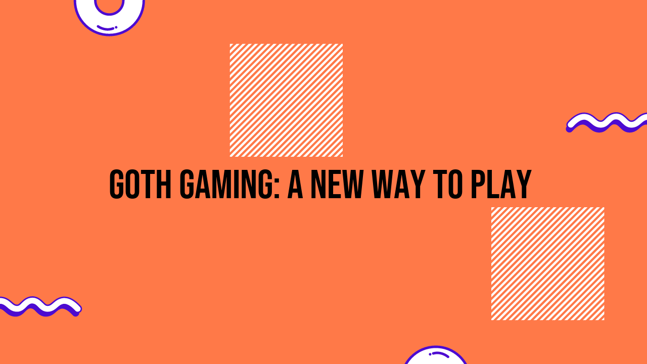 goth gaming