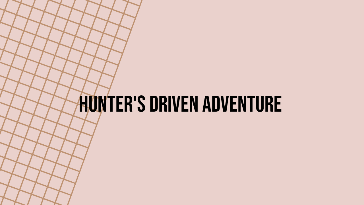 Hunter's Driven Adventure
