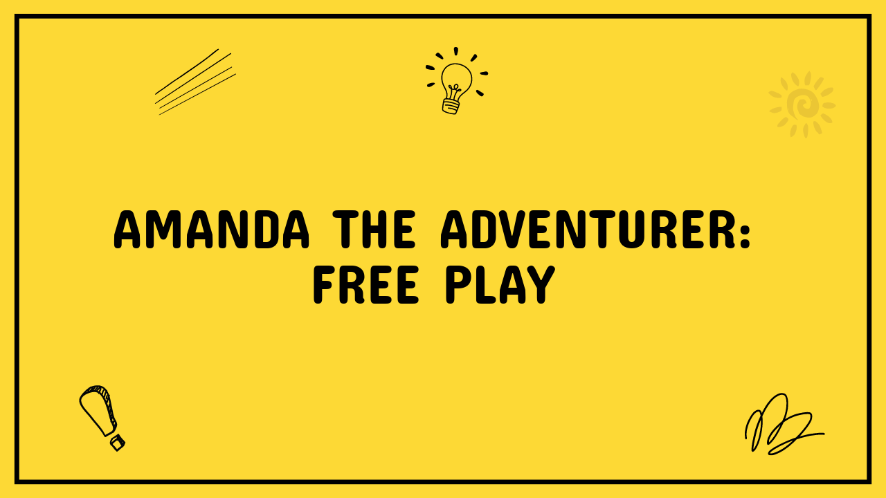 Amanda the Adventurer: Free Play