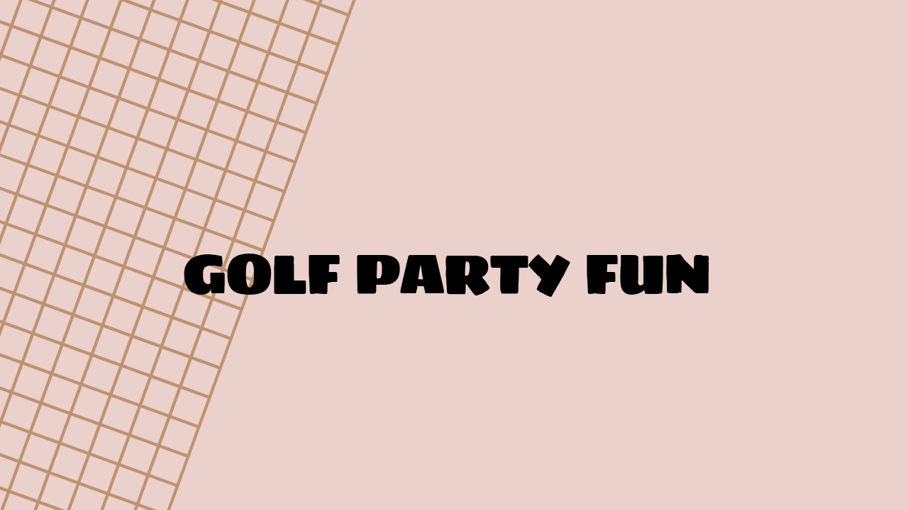Golf Party Fun