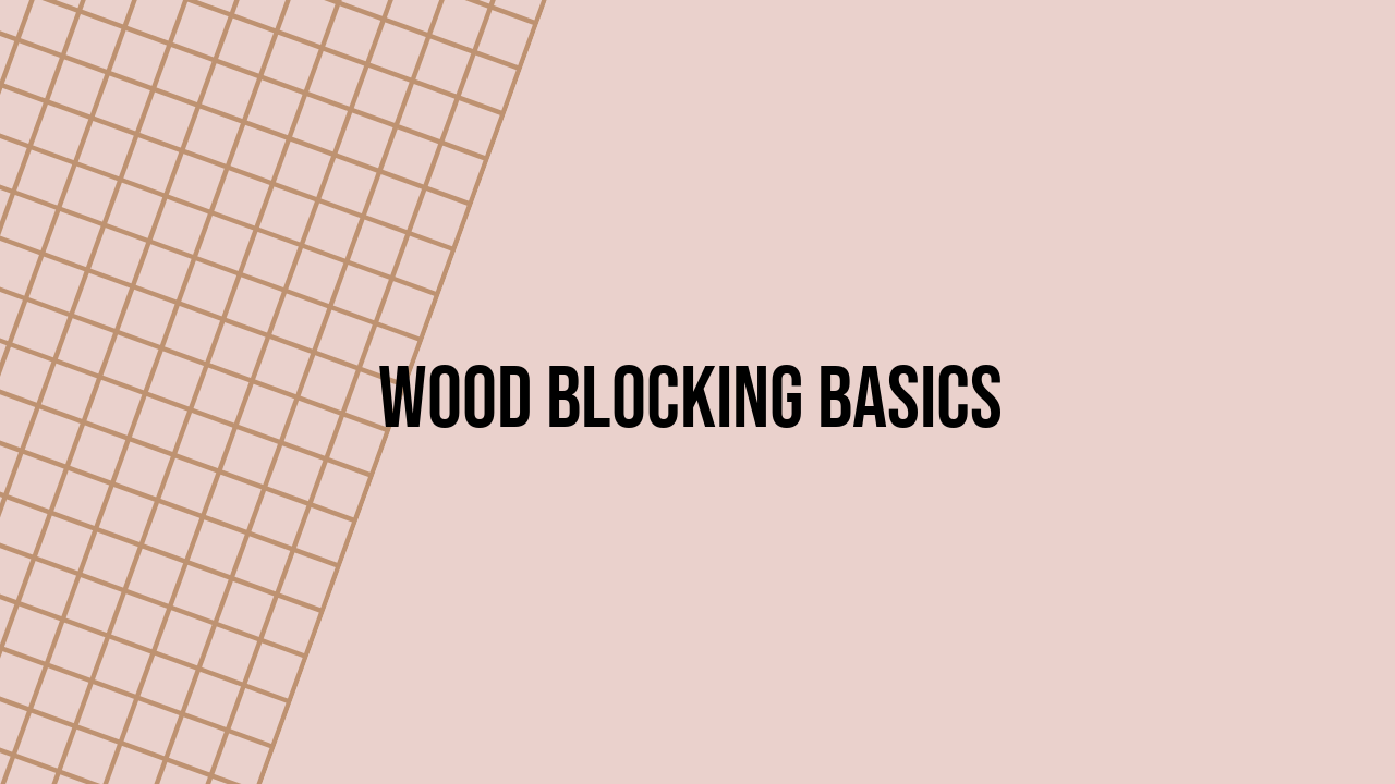Wood Blocking Basics