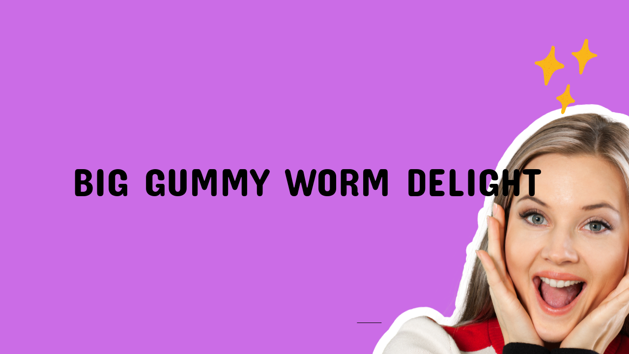 Big Gummy Worm Delight