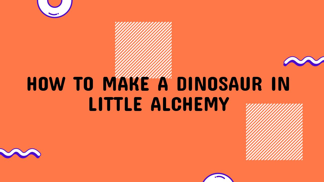 how to make a dinosaur in little alchemy