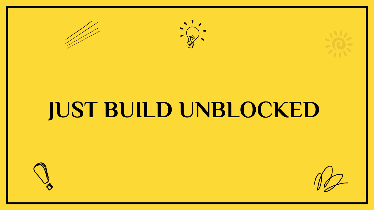 just build unblocked