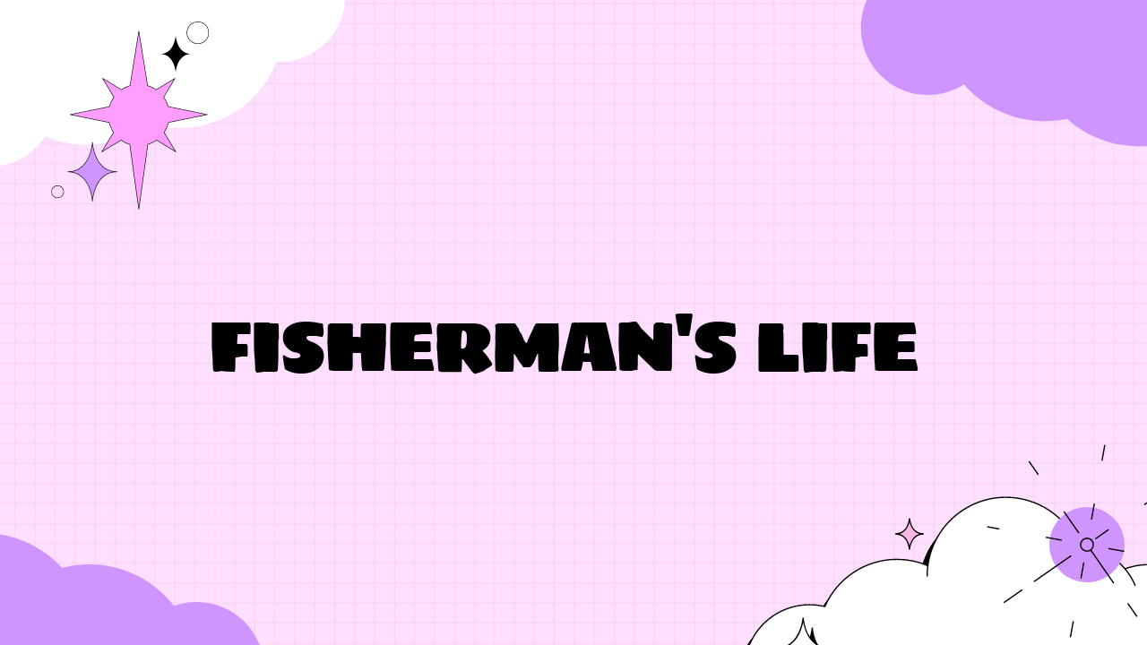 fisherman's life