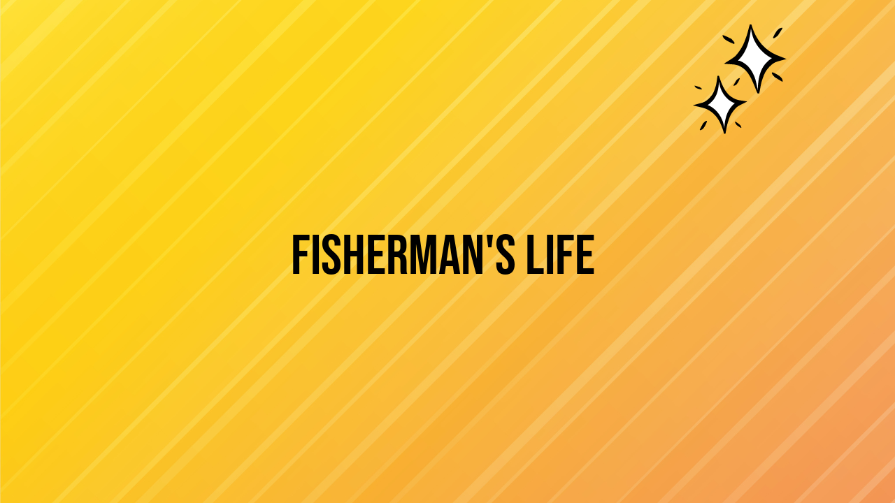 Fisherman's Life