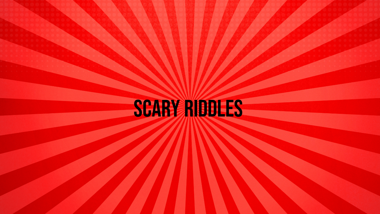 Scary Riddles