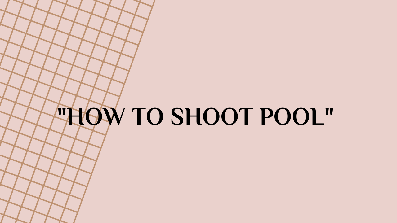 how to shoot pool