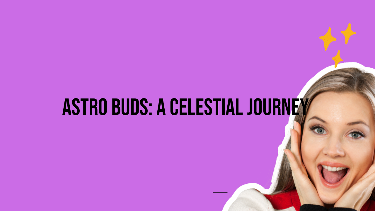 Astro Buds: A Celestial Journey