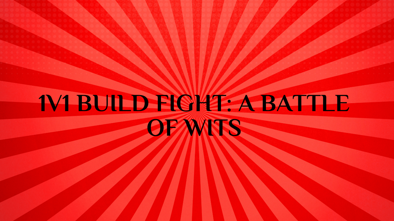 1v1 Build Fight: A Battle of Wits