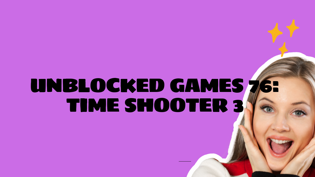 Unblocked Games 76: Time Shooter 3
