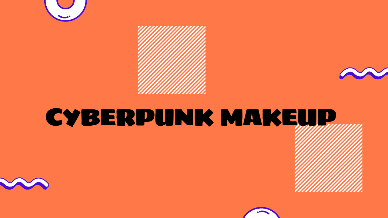 Cyberpunk Makeup