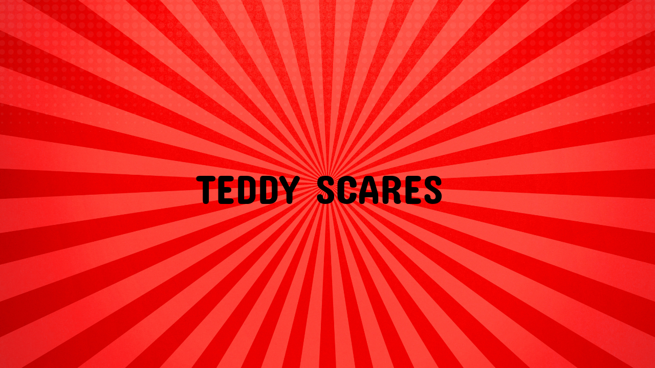Teddy Scares