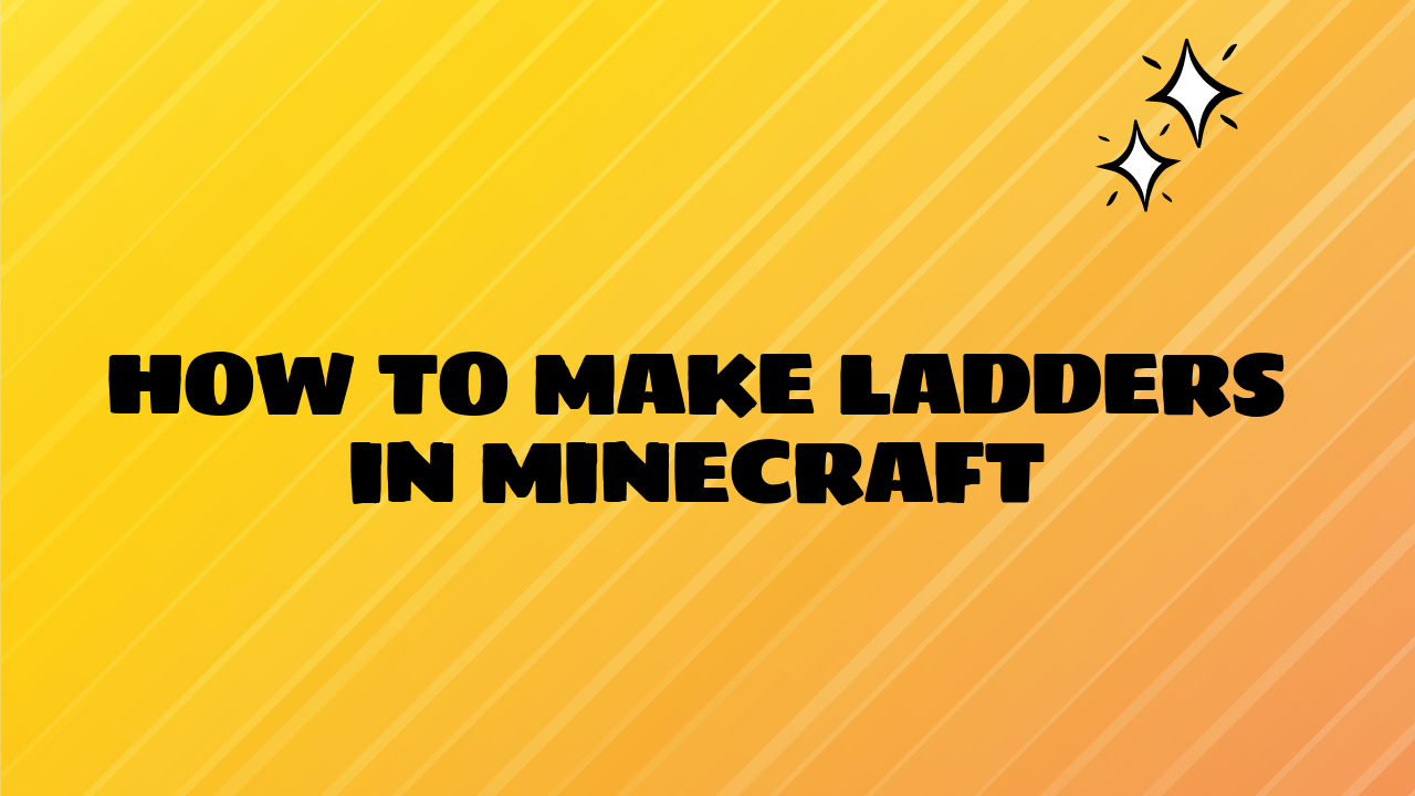 How to Make Ladders in Minecraft Grimer Blog