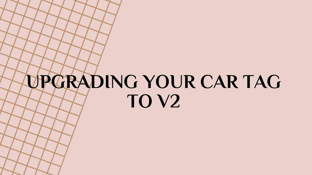 Upgrading Your Car Tag to V2