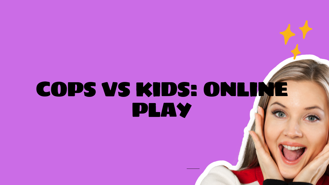 Cops vs Kids: Online Play