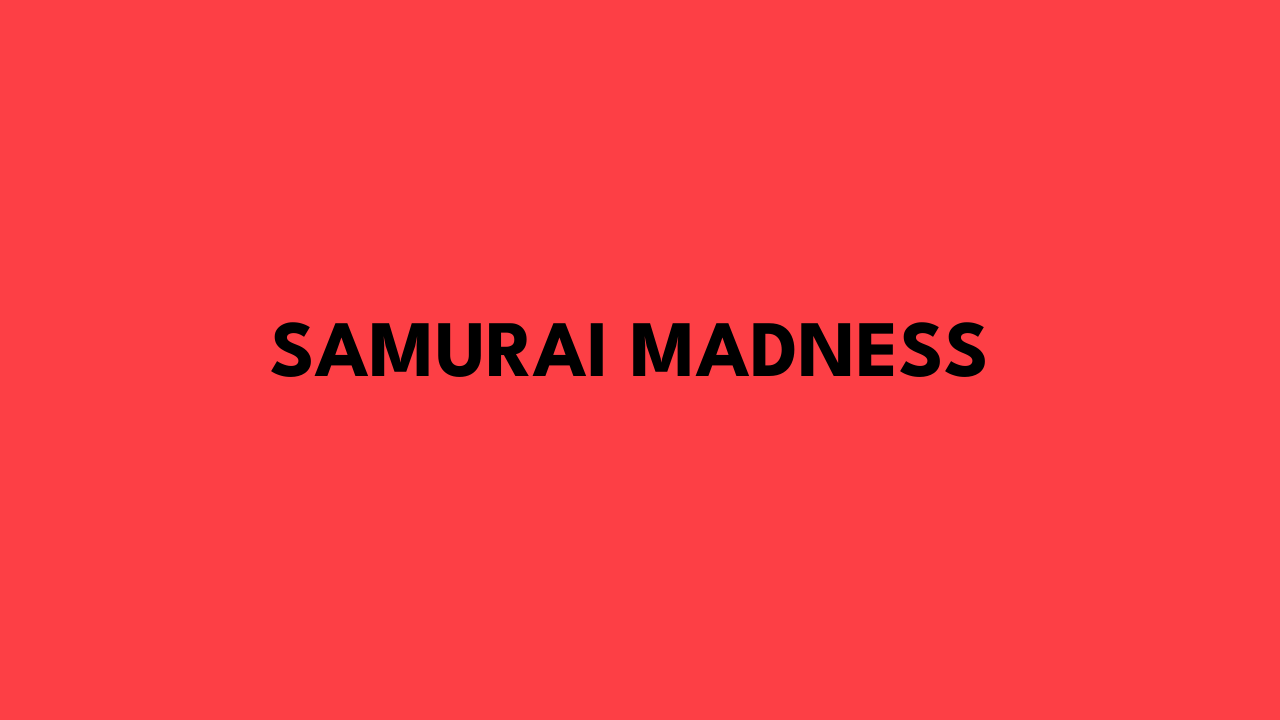 samurai madness