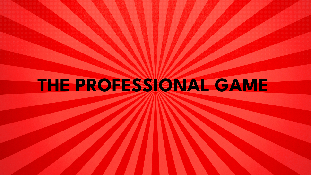 the professional game