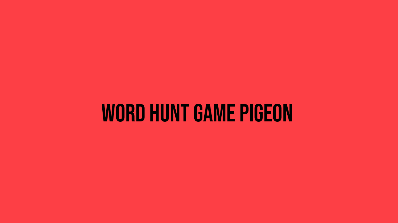 word hunt game pigeon