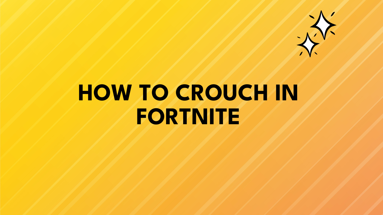 How to Crouch in Fortnite