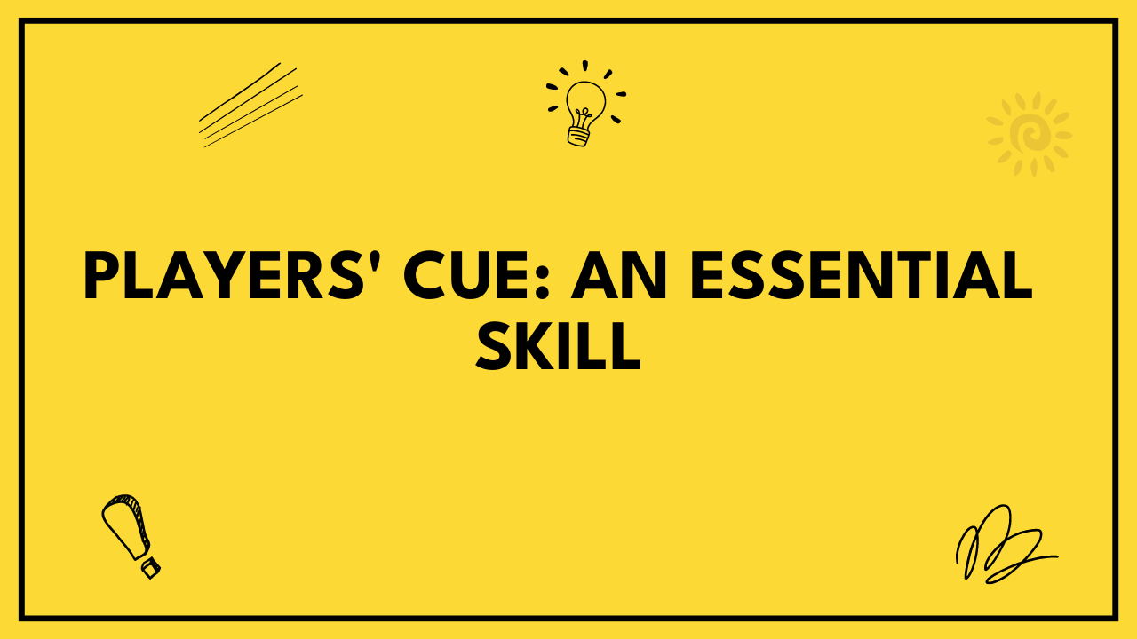 Players' Cue: An Essential Skill