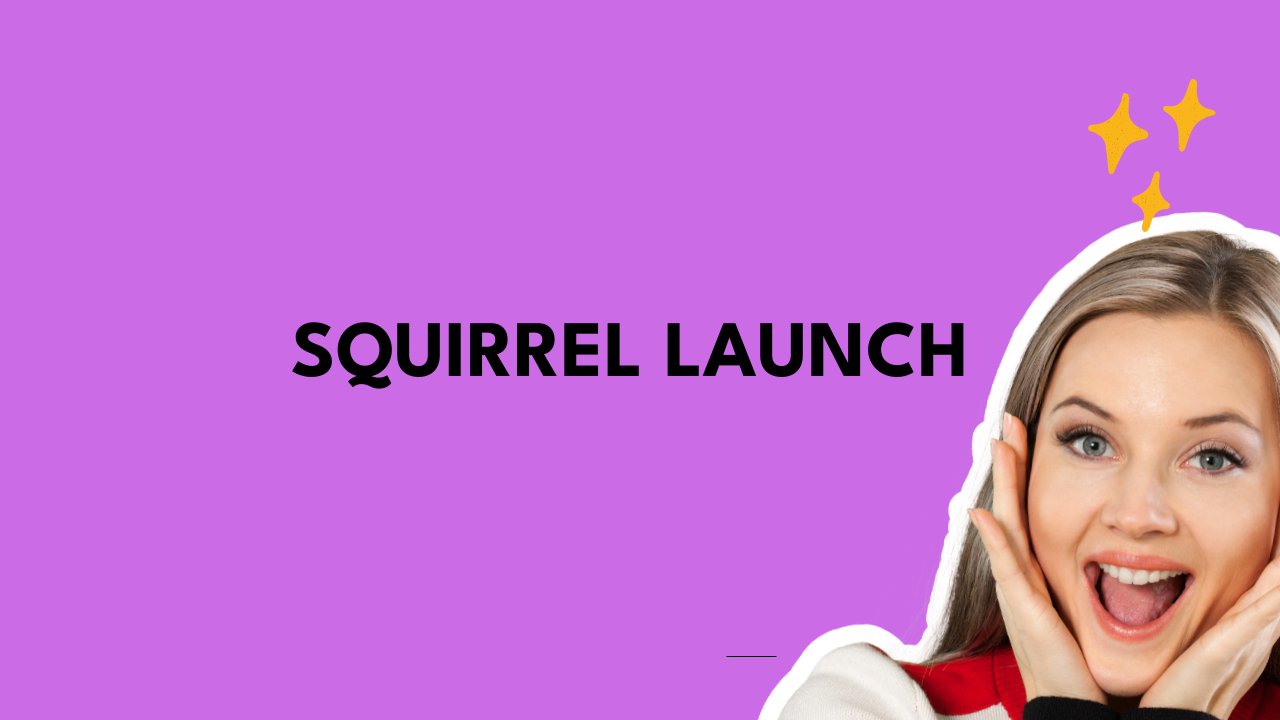 squirrel launch