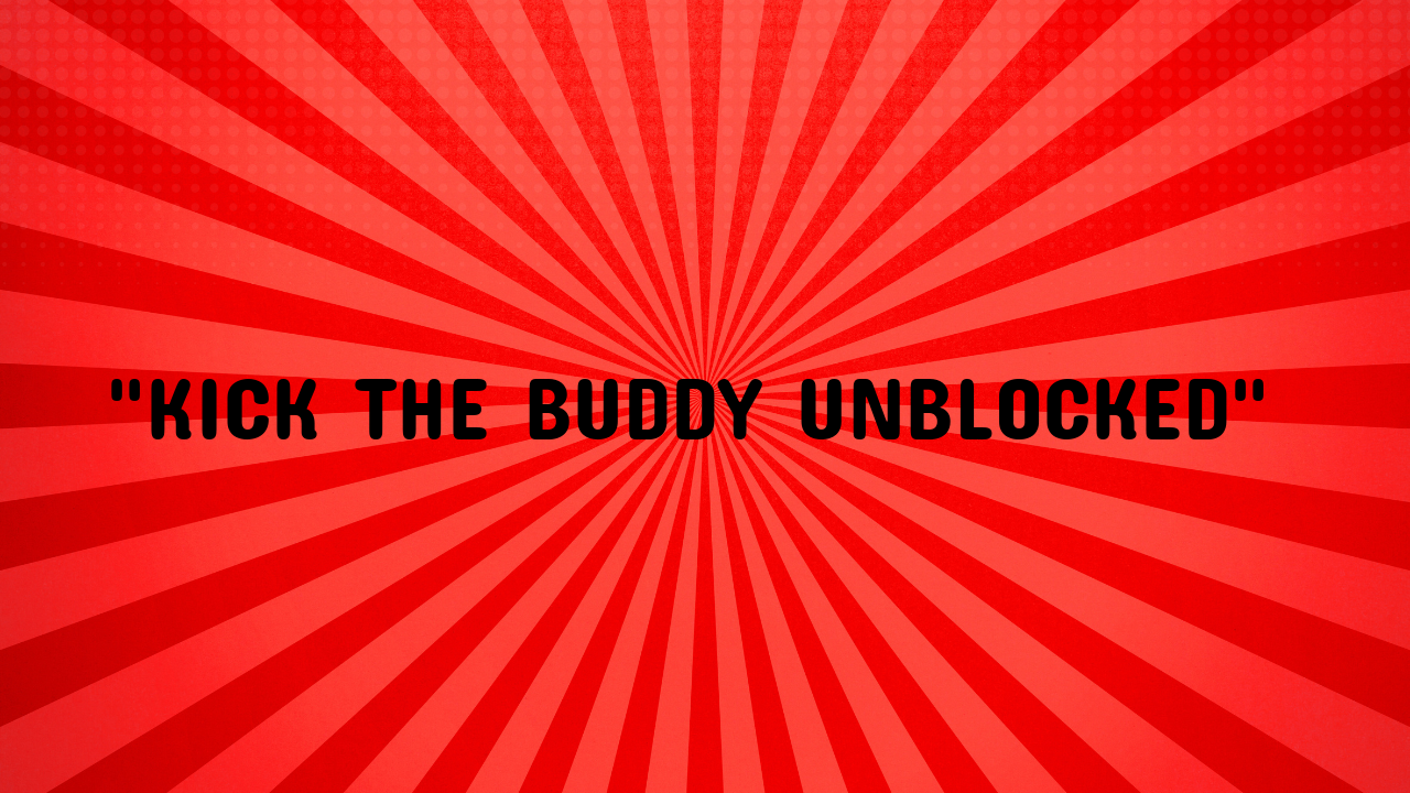 kick the buddy unblocked