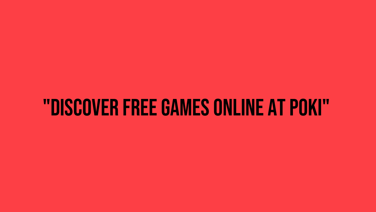 free games online poki