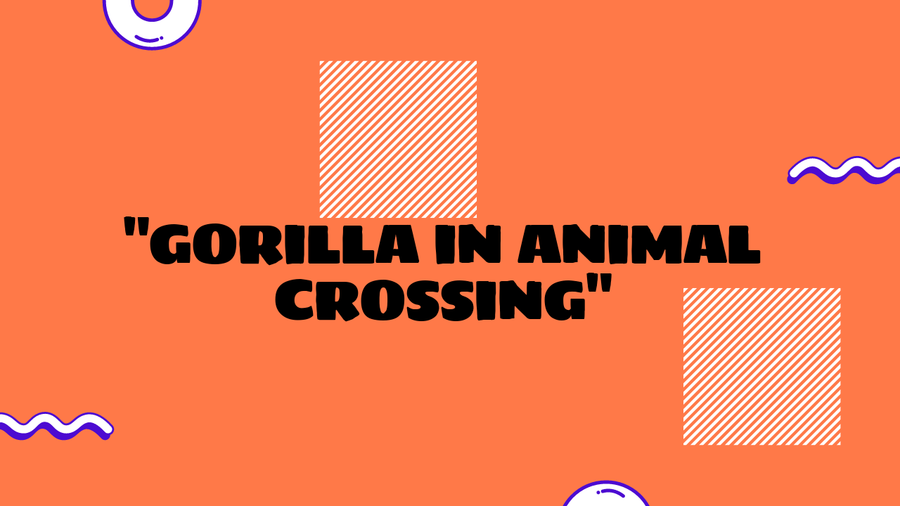Animal Crossing Gorilla: Unblocked Games - Grimer Blog